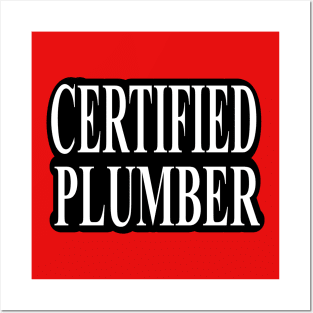 Certified Plumber Typography Design for Plumbers and Pipefitters Posters and Art